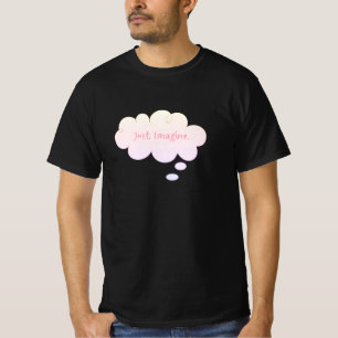 Dreamy Art Quote 'Just Imagine' Inspiring T-Shirt