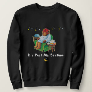 Dreamy Comfort: It's Past My Bedtime Sweatshirt