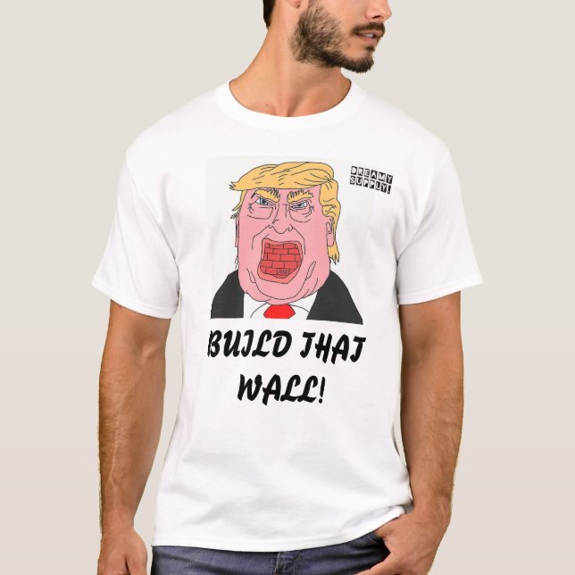 DreamySupply Build That Wall Donald Trump T-Shirt (Front)