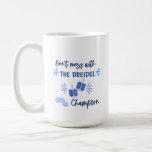 Dreidel Champion Humour Hanukkah Mug<br><div class="desc">Hanukkah fun "Don't Mess With the Dreidel Champion" 15oz Mug with two-sided printing with backside "That's How I Roll"! Dishwasher safe.</div>