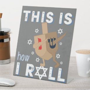 Dreidel Menorah Funny Hanukkah Gift This Is How I Pedestal Sign