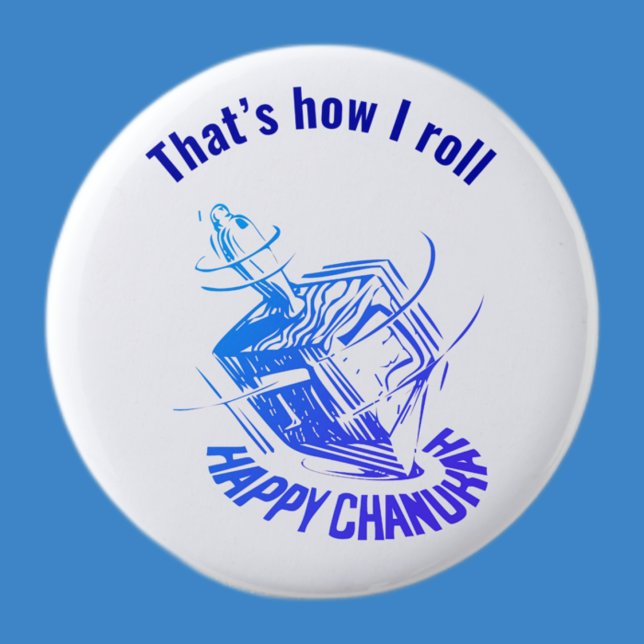 Dreidel That’s how I Rolls 2 Inch Round Button (Creator Uploaded)