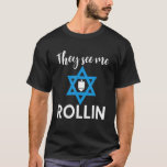 Dreidel They See Me Rollin Hanukkah T-Shirt<br><div class="desc">Dreidel They See Me Rollin Hanukkah.</div>
