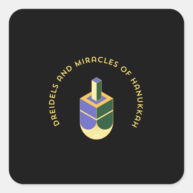 DREIDELS AND MIRACLES OF HANUKKAH SQUARE STICKER (Front)