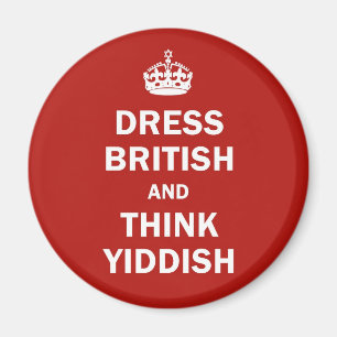 Dress British and Think Yiddish Magnet