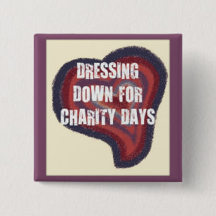 DRESS DOWN FOR CHARITY 2 INCH SQUARE BUTTON