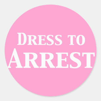 Dress To Arrest Gifts Classic Round Sticker