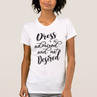 Dress to be admired and not Desired