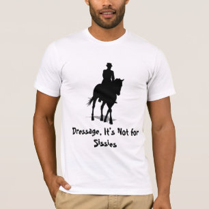Dressage : Ce n'est pas pour les T-shirts Sissies