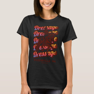 Dressage Event Or Location Date Name  T-Shirt