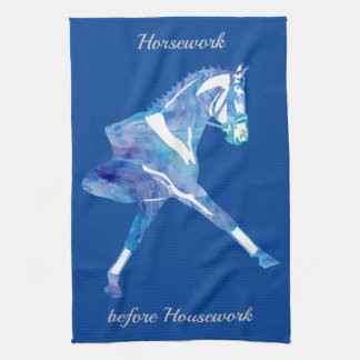 Dressage Horse - Horsework before Housework Kitchen Towel