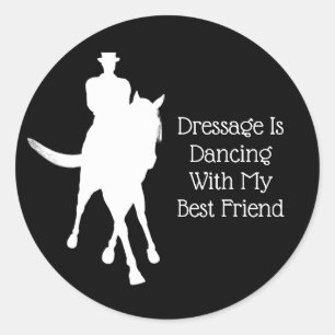 Dressage Is Dancing With Best Friend White Classic Round Sticker