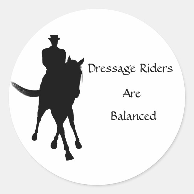 Dressage Riders Are Balanced Horse Light Classic Round Sticker (Front)