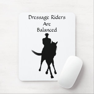 Dressage Riders Are Balanced Horse Mouse Pad