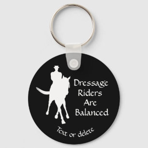 Dressage Riders Are Balanced Horse Personalized Keychain