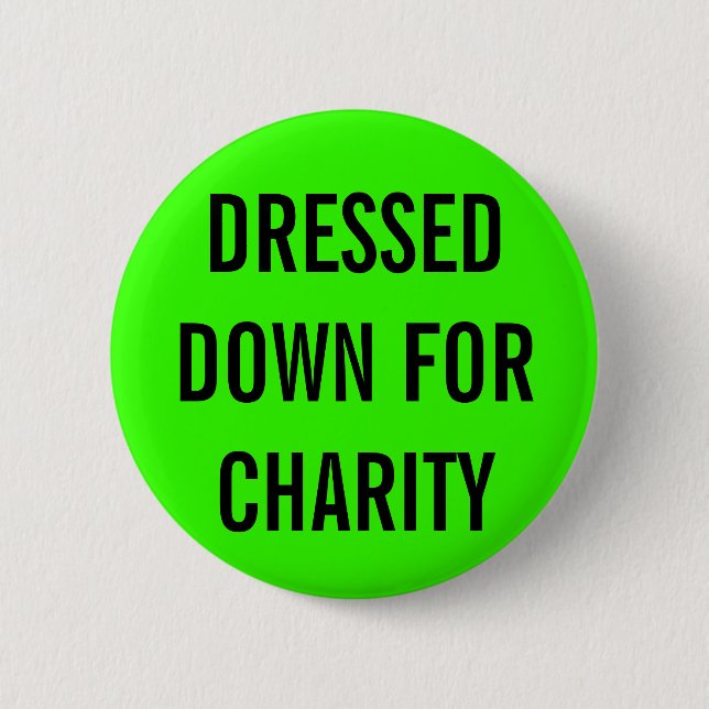 Dressed Down For Charity 2 Inch Round Button (Front)