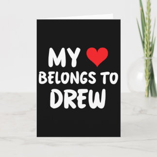 Drew - My Heart Belongs To Drew - Love Card