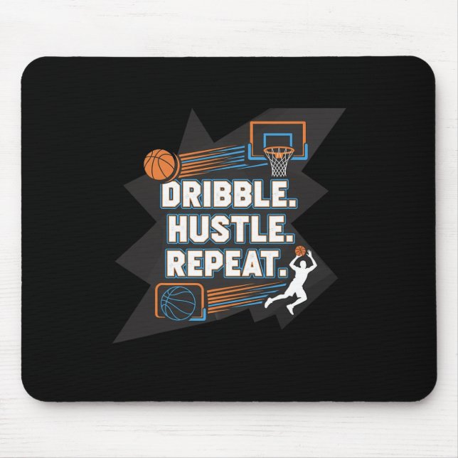 Dribble Hustle Repeat Motivational Sketll Design  Mouse Pad (Front)