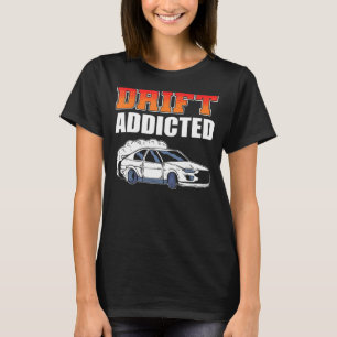 Drift Addicted Drifting Car Racing T-Shirt