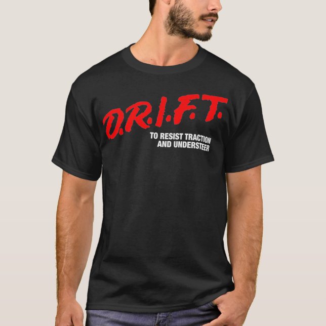 DRIFT  To Resit Traction and Undersr  JDM Drift Pr T-Shirt (Front)