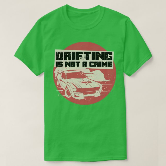 Drifting Is Not A Crime 1 T-Shirt (Design Front)