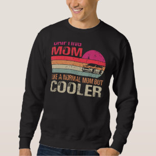 Drifting Mom Like A Normal Mom But Cooler Car Drif Sweatshirt