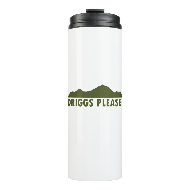 Driggs Idaho Please Thermal Tumbler (Front)