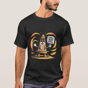 Drill Ba Trump Funny Meme Hhh  T-Shirt