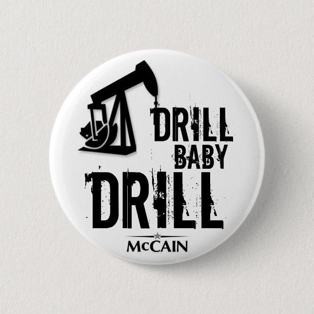 Drill Baby Drill 2 Inch Round Button (Front)