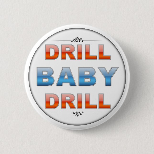 Drill Baby Drill 2 Inch Round Button (Front)