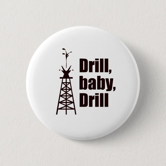 Drill Baby Drill 2 Inch Round Button (Front)