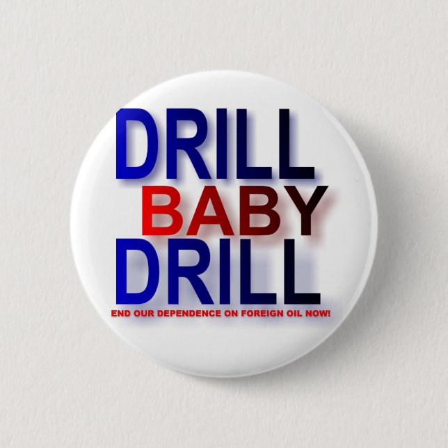 drill baby drill 2 inch round button (Front)