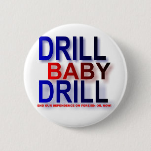 drill baby drill 2 inch round button