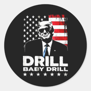 Drill baby drill american 2025 trump president fla classic round sticker