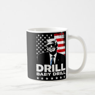 Drill baby drill american 2025 trump president fla coffee mug
