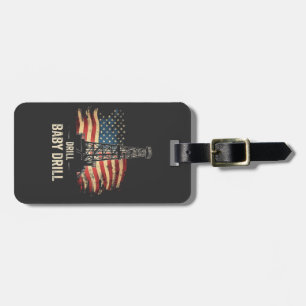 Drill Baby Drill American Trump Energy Economy  Luggage Tag