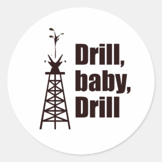 Drill Baby Drill Classic Round Sticker
