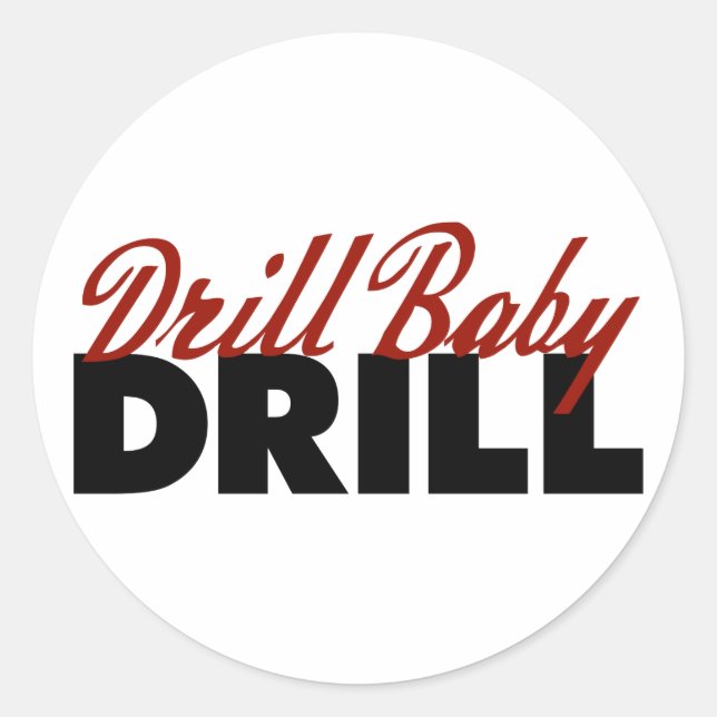 Drill Baby Drill Classic Round Sticker (Front)
