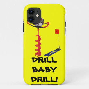 DRILL BABY DRILL ICE FISHING iPhone 11 CASE