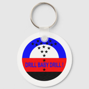 DRILL BABY DRILL ! KEYCHAIN