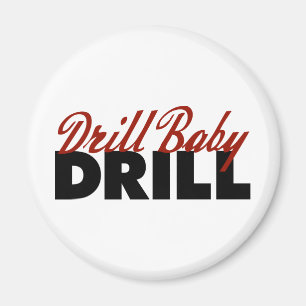 Drill Baby Drill Magnet