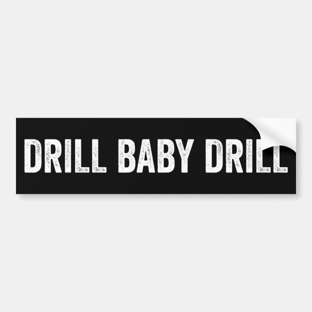 Drill Baby Drill Oil Bumper Sticker (Front)