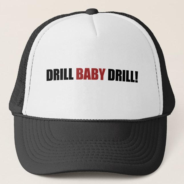 Drill Baby Drill Trucker Hat (Front)