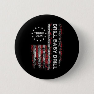 Drill Baby Drill Trump 2024 President Election Rep 2 Inch Round Button