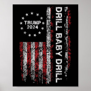 Drill Baby Drill Trump 2024 President Election Rep Poster