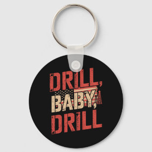 Drill, By, Drill Trump Republican Keychain