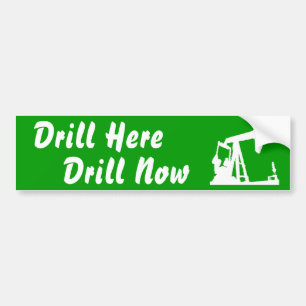 Drill Here Drill Now Bumper Sticke... - Green Sticker