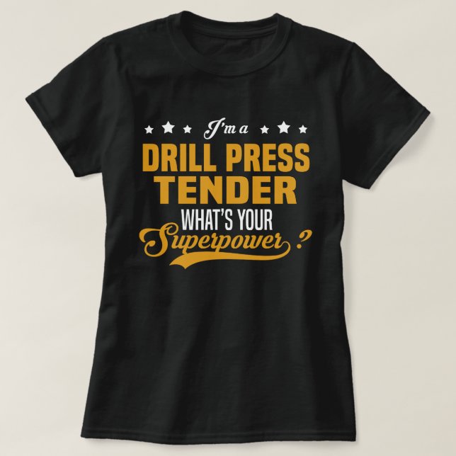 Drill Press Tender T-Shirt (Design Front)