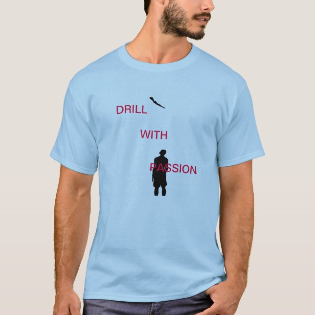 DRILL WITH PASSION T-Shirt (Front)