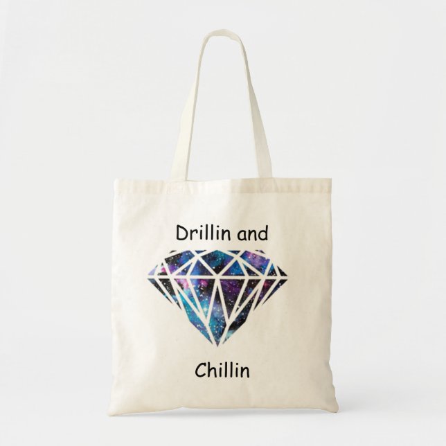 Drillin and Chillin Tote Bag (Front)